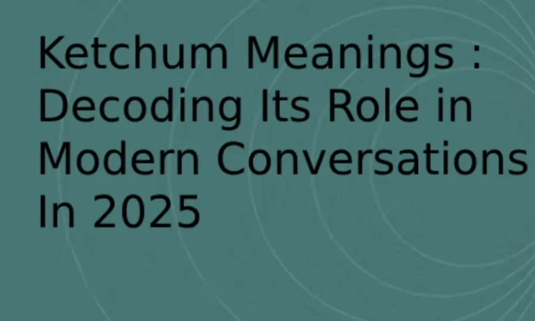 Ketchum Meanings