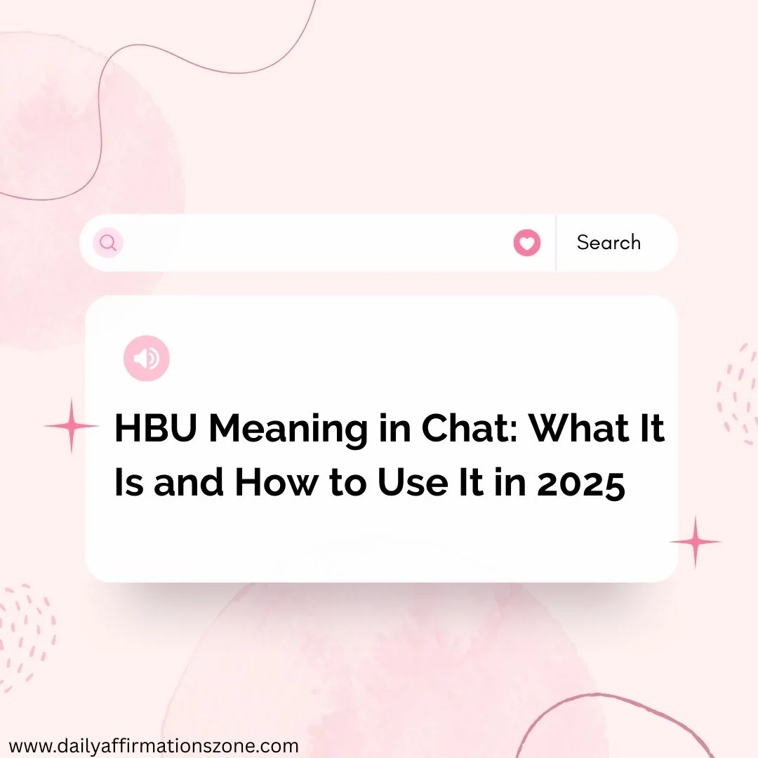HBU Meaning in Chat: What It Is and How to Use It in 2025