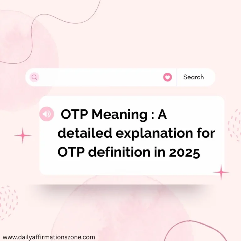OTP Meaning : A detailed explanation for OTP definition in 2025