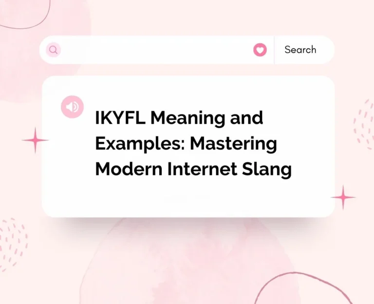 IKYFL Meaning and Examples: Mastering Modern Internet Slang