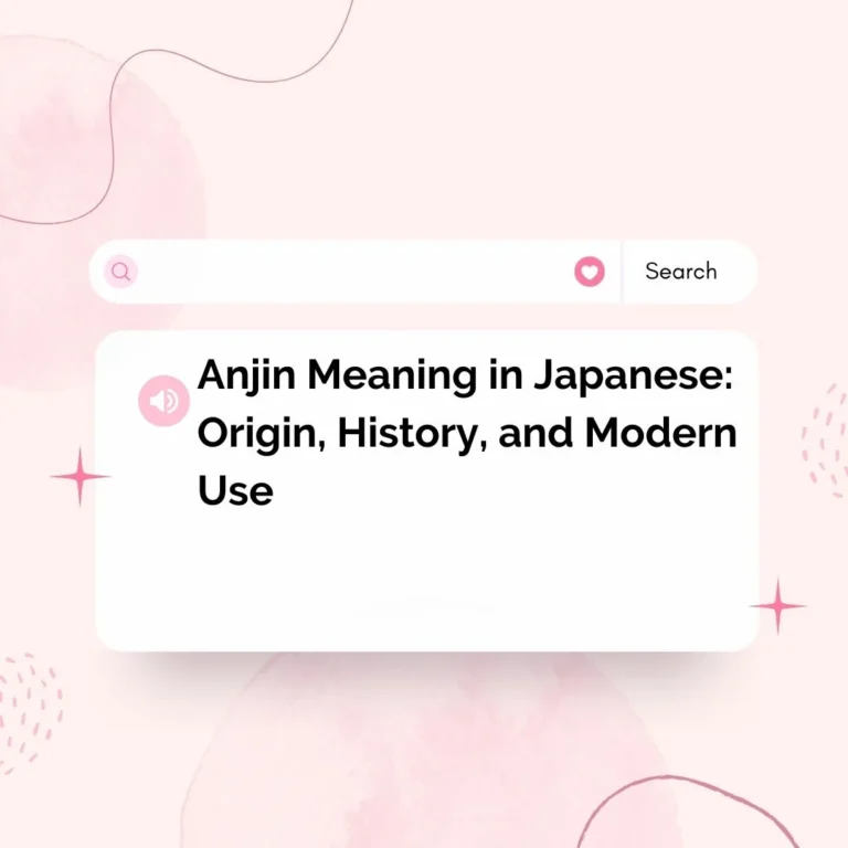 Anjin Meaning in Japanese: Origin, History, and Modern Use