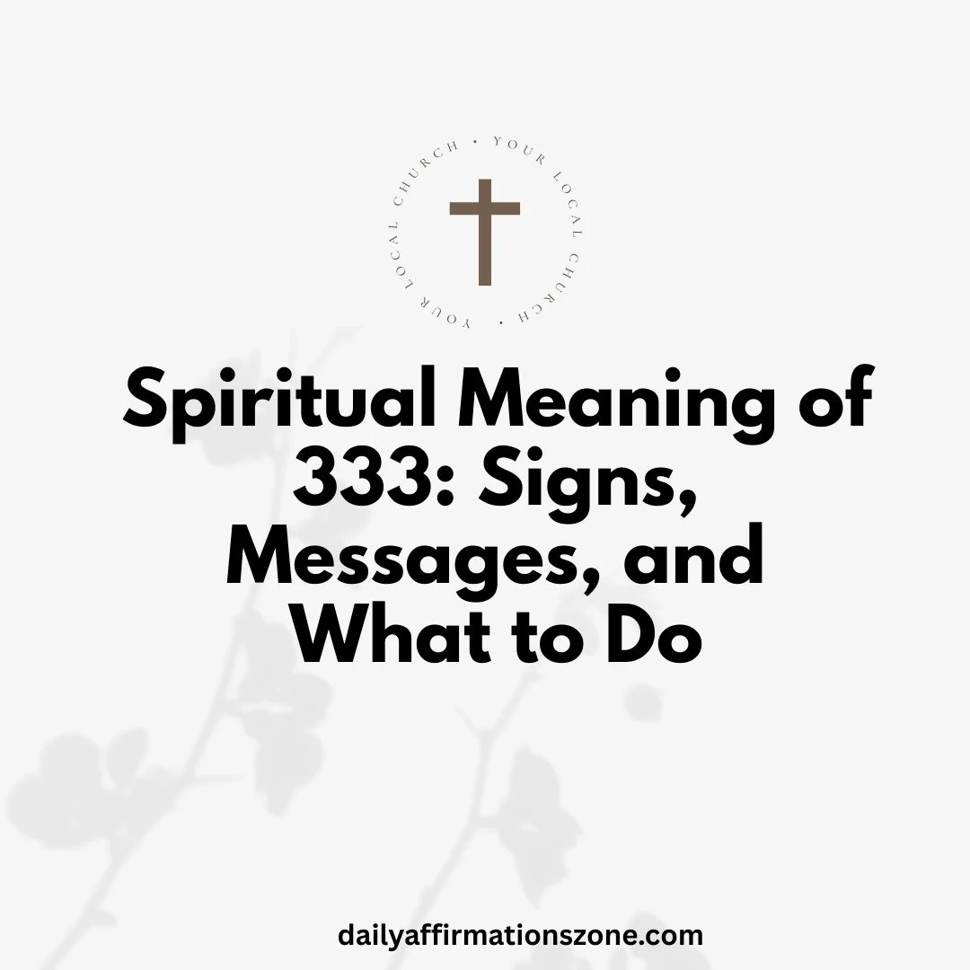 Spiritual Meaning of 333: Signs, Messages, and What to Do
