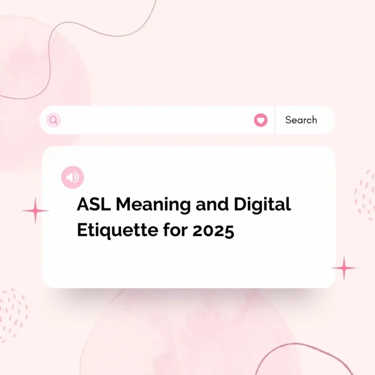 ASL Meaning and Digital Etiquette for 2025