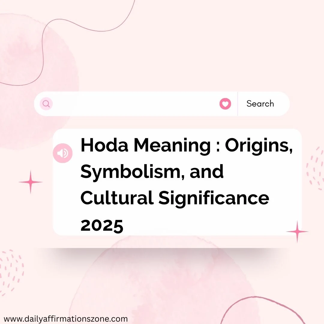 Hoda Meaning : Origins, Symbolism, and Cultural Significance 2025