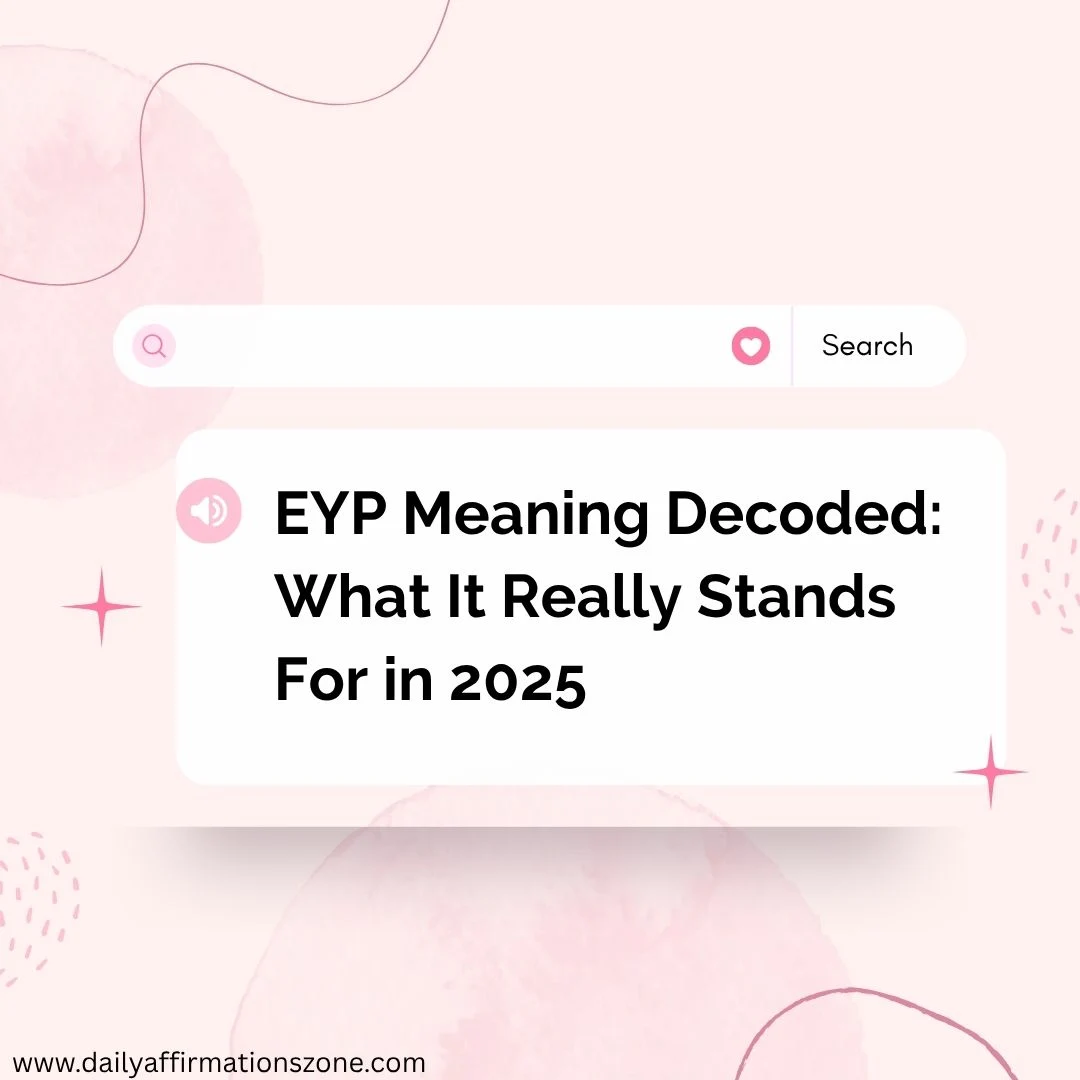 EYP Meaning Decoded: What It Really Stands For in 2025