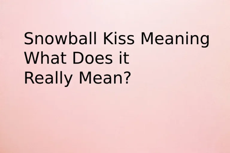 Snowball kiss Meaning